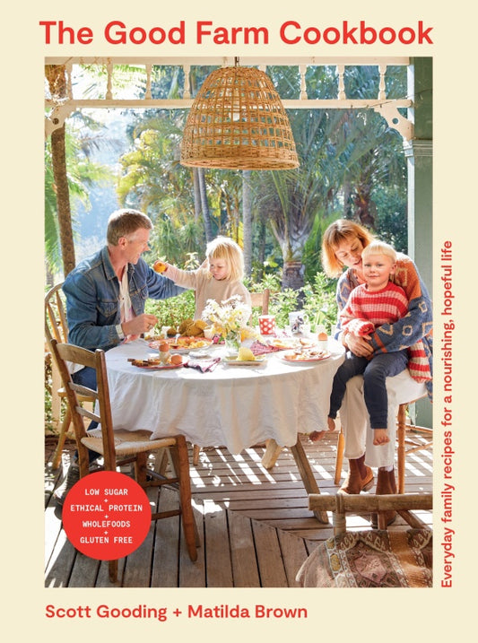 Good Farm Cookbook - Scott Gooding & Matilda Brown