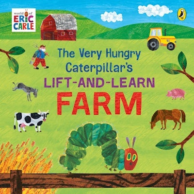 The Very Hungry Catterpillar's Lift and Learn Farm -Eric Carle