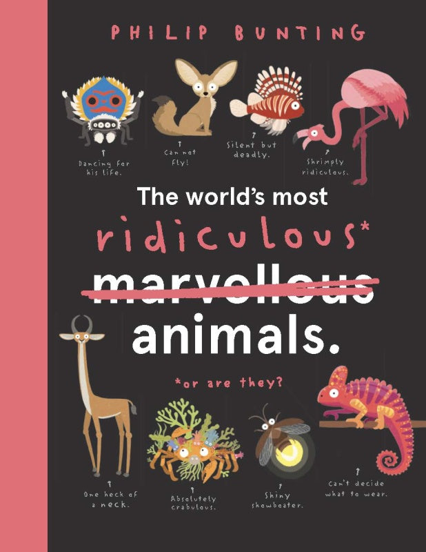 The World's Most Ridiculous Animals - Philip Bunting