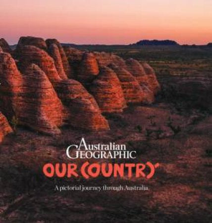 Our Country - Australian Geographic