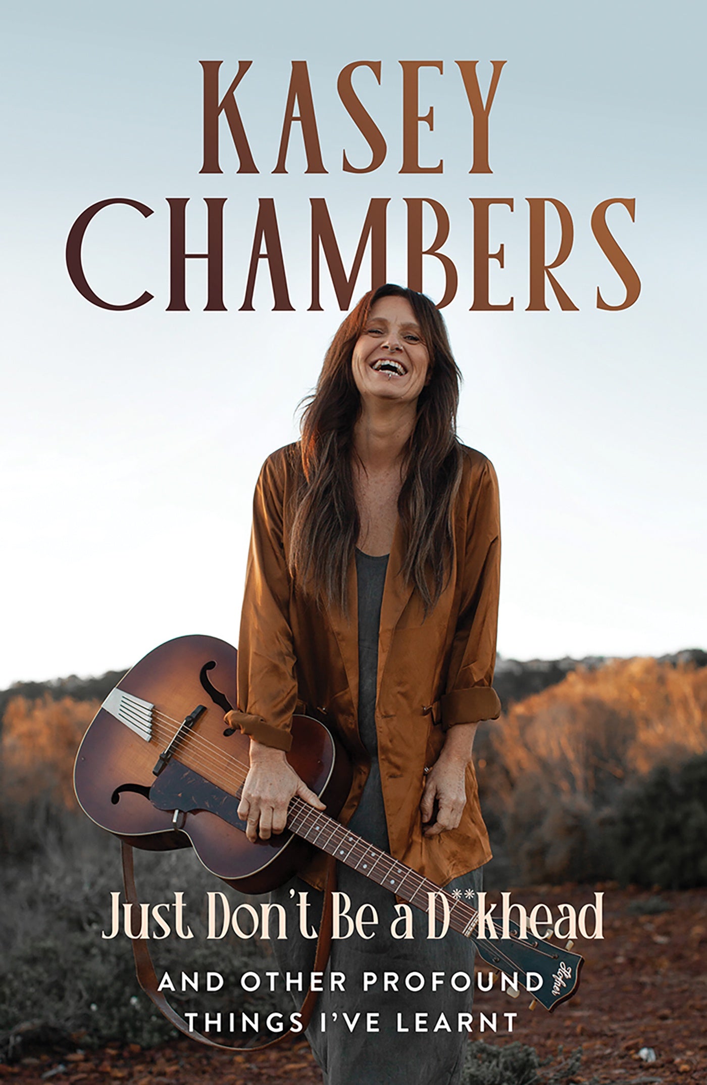 Just Don't Be A D**khead - Kasey Chambers