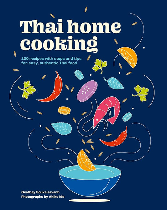 Thai Home Cooking By Orathay Souksisavanh
