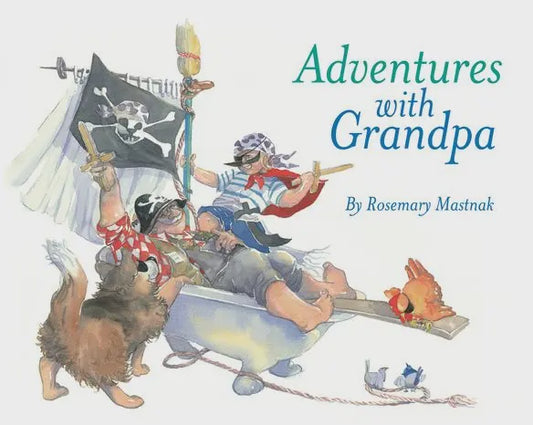 Rosemary Mastnak - Adventures with Grandpa