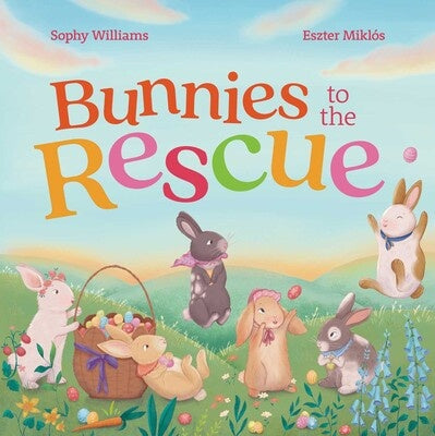 Bunnies To The Rescue - Sophy Williams
