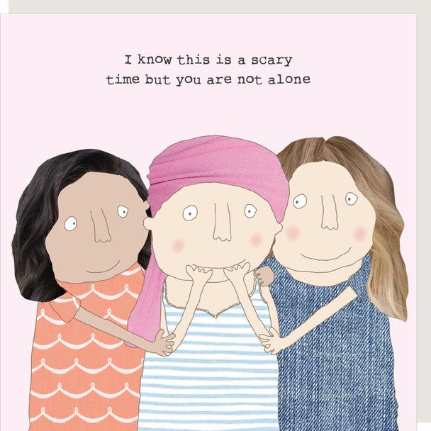 Rosie Made A Thing Not Alone Card