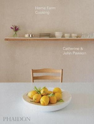 Home Farm Cooking - Catherine & John Pawson