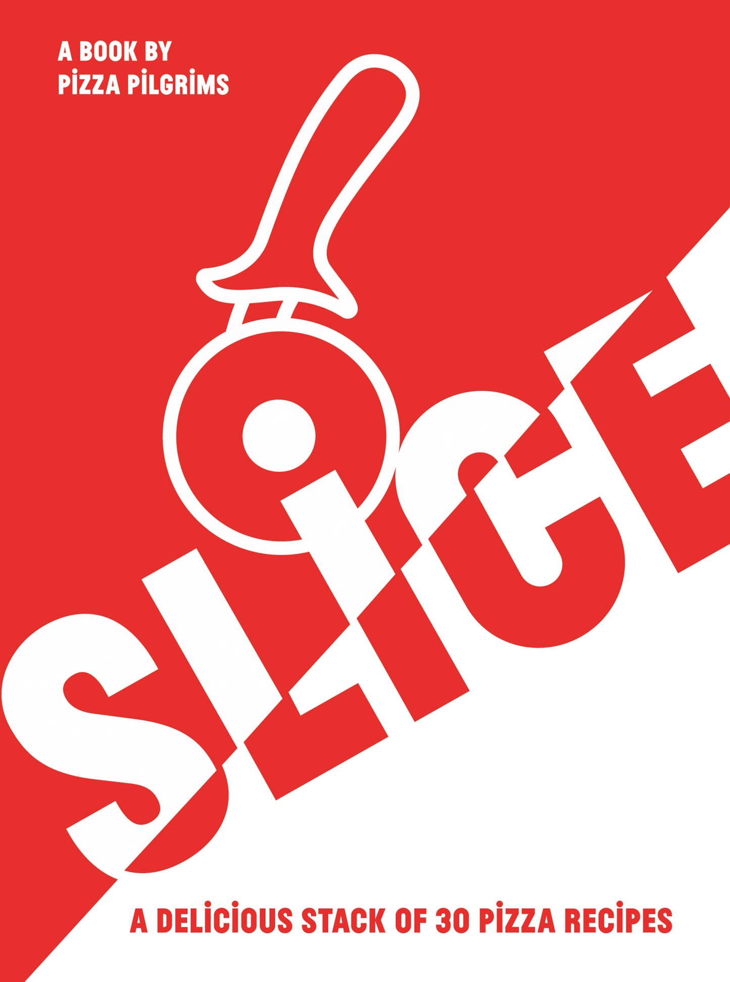 Slice By Pizza Pilgrims - Thom & James Elliott