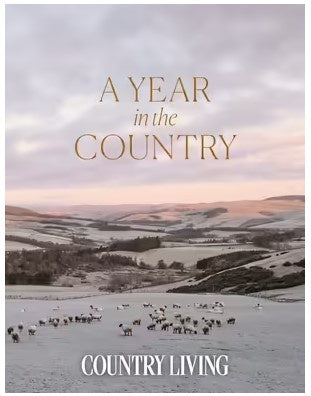 A Year In The Country - Country Living
