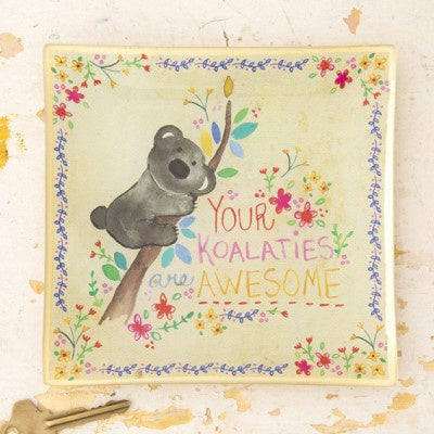 Natural Life Glass Trinket Dish Your Koalaties are Awesome