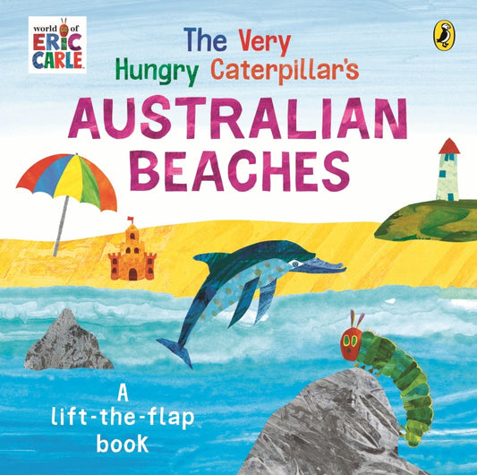 The Very Hungry Caterpillar's Australian Beaches - Eric Carle