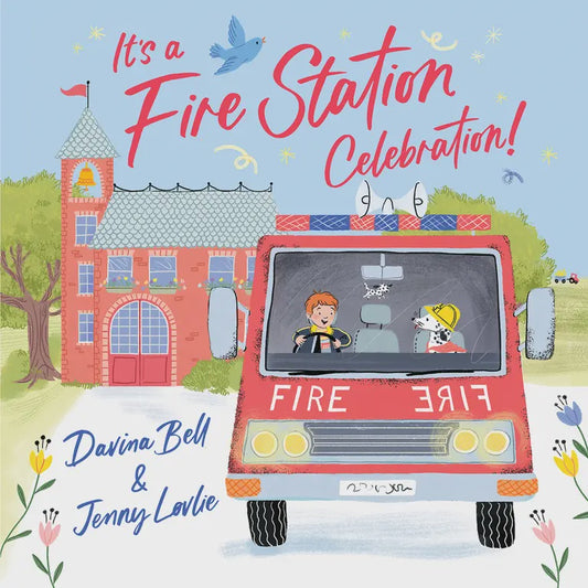 It's A Fire Station Celebration! - Davina Bell