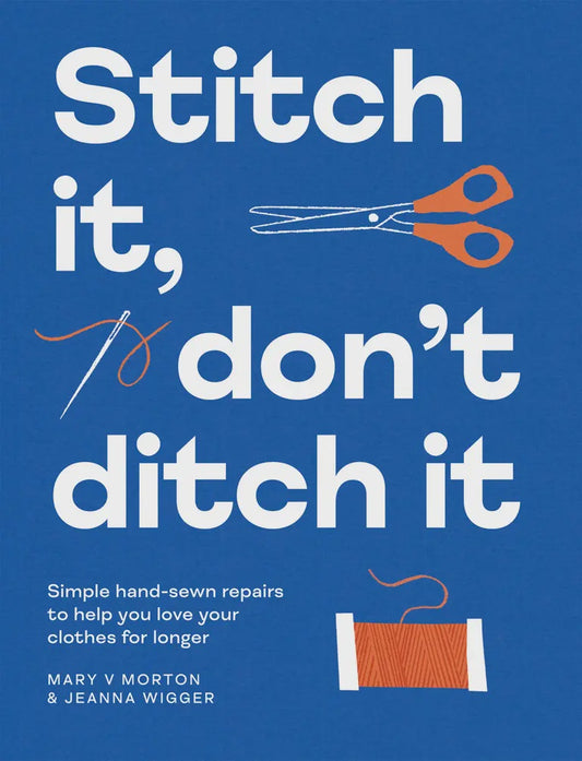 Stitch It, Don't Ditch It - Mary V Morton
