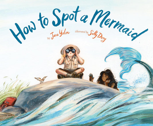 Jane Yolen How to Spot a Mermaid