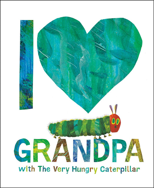 I Love Grandpa: With The Very Hungry Caterpillar