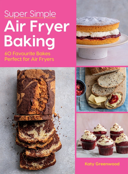 Super Simple Air Fryer Baking - Katy Greenwood