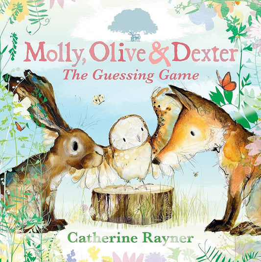 Molly,Olive & Dexter The Guessing Game - Catherine Rayner