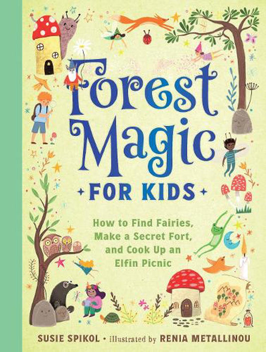 Forest Magic for Kids - Susie Spikol