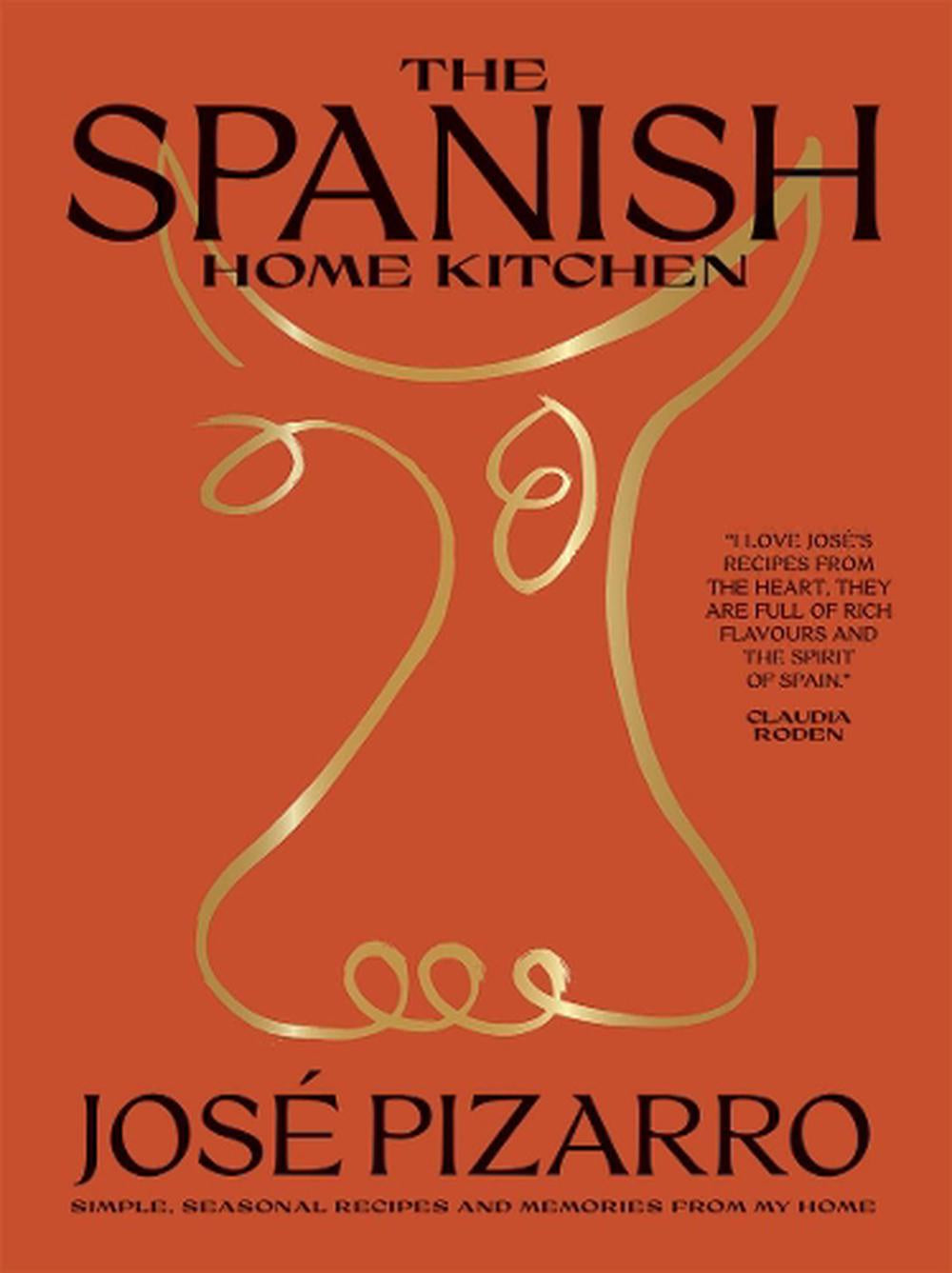 Hardie Grant The Spanish Home Kitchen Jose` Pizarro