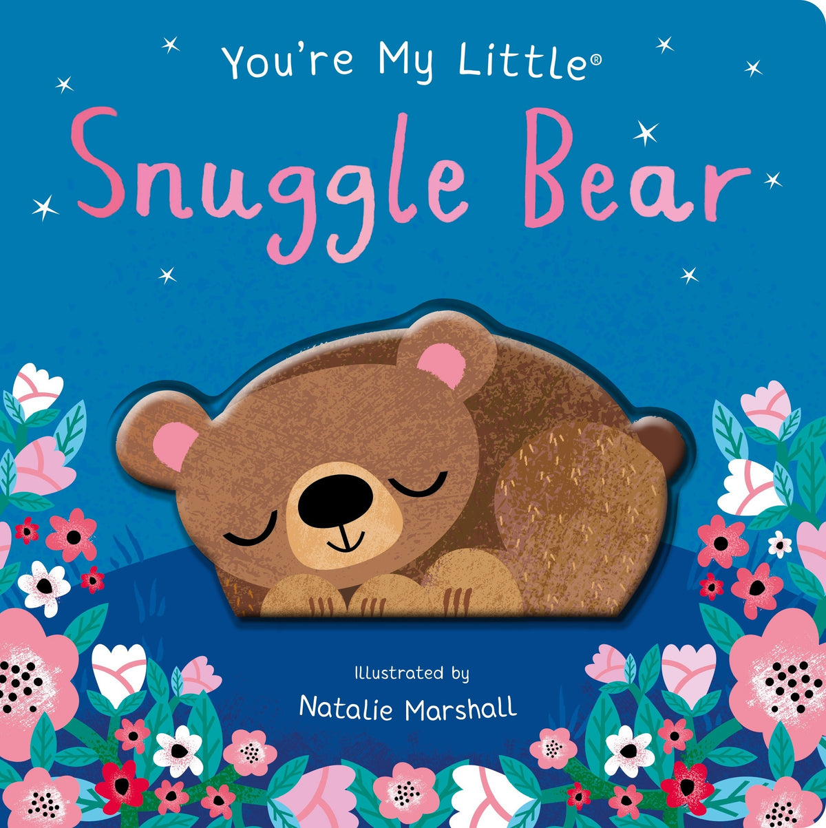 You're My Little Snuggle Bear - Natalie Marshall
