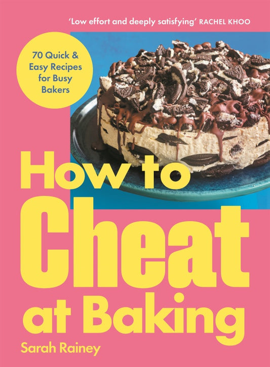 How To Cheat At Baking - Sarah Rainey
