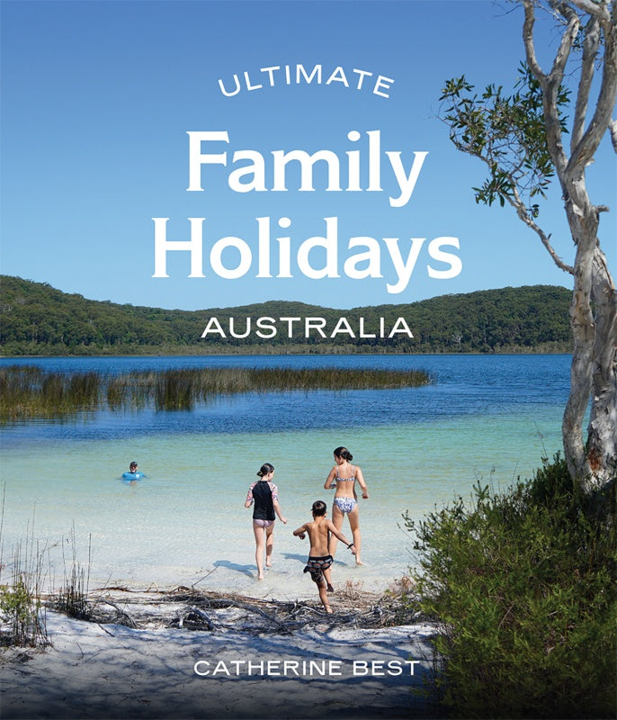 Ultimate Family Holidays Australia Catherine Best