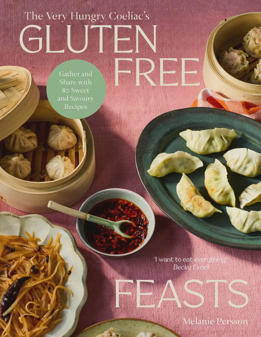 The Very Hungry Coeliac's Gluten Free Feasts Melanie Persson