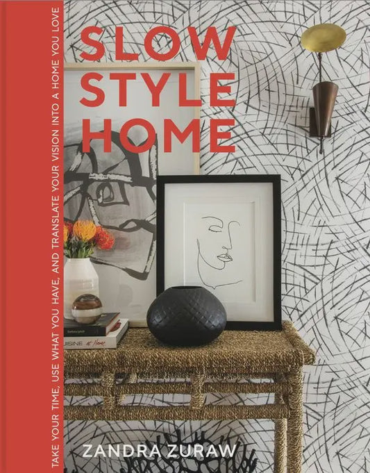 Slow Style Home By Zandra Zuraw