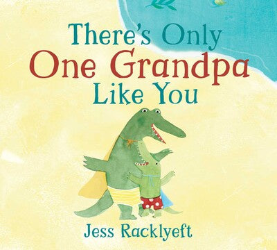 There's Only One Grandpa Like You Jess Racklyeft