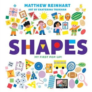 Shapes: My First Pop-Up! - Matthew Reinhart