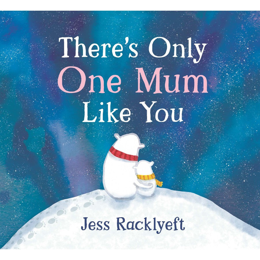 There's Only One Mum Like You - Jess Racklyeft
