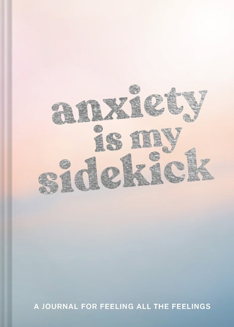 Anxiety is My Sidekick