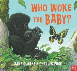 Who Woke the Baby - Jane Clarke & Charles Fuge