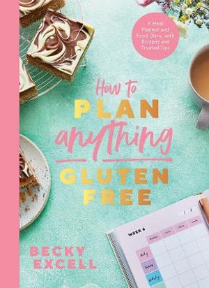 How to Plan Anything Gluten Free - Becky Excell
