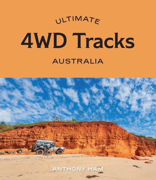 Ultimate 4WD Tracks Australia - Anthony Ham